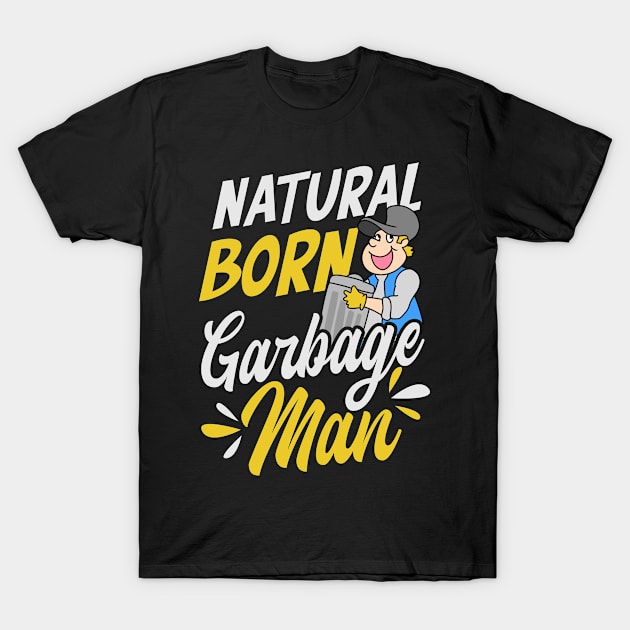 | Natural Born Garbage Man T-Shirt by Gawkclothing